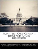 Long-Term Care: Current Issues and Future Directions