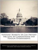 Veterans' Benefits: Va Can Prevent Millions in Compensation and Pension Overpayments