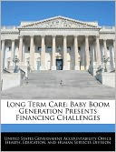 Long Term Care: Baby Boom Generation Presents Financing Challenges