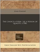 The Choice a Poem / By a Person of Quality. (1700)