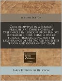 Core Redivivus in a Sermon Preached at Christ-Church Tabernacle in London Upon Sunday, September 9, 1683, Being a Day of Publick Thanksgiving for the