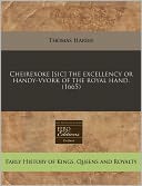Cheirexoke [Sic] the Excellency or Handy-Vvork of the Royal Hand. (1665)