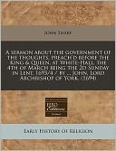 A Sermon about the Government of the Thoughts, Preach'd Before the King & Queen, at White-Hall, the 4th of March Being the 2D Sunday in Lent, 1693/4