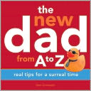 download The New Dad from A to Z : Real Tips for a Surreal Time book