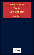 Costs Law Reports 2007, Vol. I
