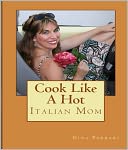 download Cook Like A Hot Italian Mom book