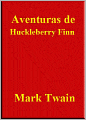 Las aventuras de Huckleberry Finn (Clasicos) (Spanish Edition)