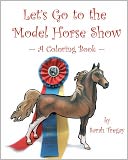 Let's Go to the Model Horse Show: A Coloring Book