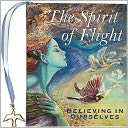 Spirit of Flight: Believing in Ourselves