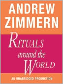 Andrew Zimmern, Rituals Around the World: From 