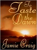 To Taste The Dawn