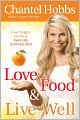 Love Food and Live Well: Lose Weight, Get Fit, and Taste Life at Its Very Best