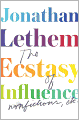 The Ecstasy of Influence: Nonfictions, Etc.