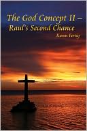 The God Concept II - Raul's Second Chance