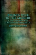 BROKEN FACE IN THE MIRROR (Crooks and Fallen Stars That Look Very Much Like Us)