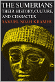 The Sumerians: Their History, Culture, and Character