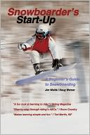 download Snowboarder's Start-Up : A Beginner's Guide to Snowboarding book