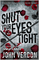 Shut Your Eyes Tight (Dave Gurney Series #2)