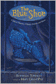 The Blue Shoe: A Tale of Thievery, Villainy, Sorcery, and Shoes