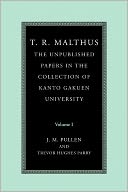 T. R. Malthus: The Unpublished Papers in the Collection of Kanto Gakuen University: Volume 1