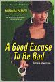 A Good Excuse To Be Bad