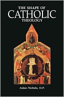Shape Of Catholic Theology