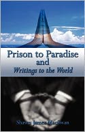 Prison To Paradise And Writings To The World