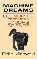Machine Dreams: Economics Becomes a Cyborg Science