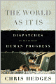 The World As It Is: Dispatches on the Myth of Human Progress