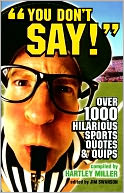 download You Don't Say! : Over 1,000 Hilarious Sports Quotes and Quips book