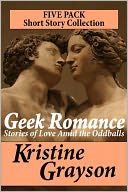 Geek Romance: Stories of Love Amid the Oddballs