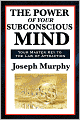 The Power Of Your Subconscious Mind