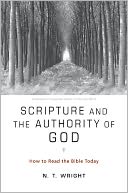 Scripture and the Authority of God: How to Read the Bible Today