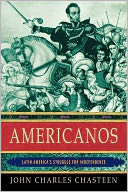 Americanos: Latin America's Struggle for Independence