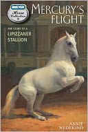Mercury's Flight: The Story of a Lipizzaner Stallion (Breyer Horse Collection Series #3)