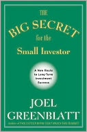 The Big Secret for the Small Investor: A New Route to Long-Term Investment Success