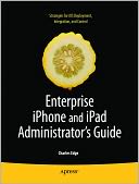Enterprise iPhone and iPad Administrator's Guide