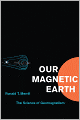Our Magnetic Earth: The Science of Geomagnetism