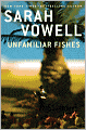 Unfamiliar Fishes