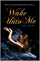 Wake Unto Me