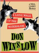 A Long Walk Up the Water Slide (Neal Carey Series #4)