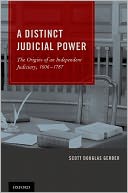 A Distinct Judicial Power: The Origins of an Independent Judiciary, 1606-1787