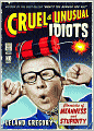 Cruel and Unusual Idiots: Chronicles of Meanness and Stupidity