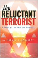 The Reluctant Terrorist: A novel of the American Holocaust