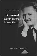 First Annual Nazim Hikmet Poetry Festival - A Chapbook Of Talks And Poetry