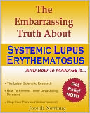 The Embarrassing Truth About Systemic Lupus Erythematosus (SLE) and How to Manage It