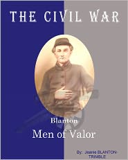 The Civil War Blanton Men of Valor by Jeanie Blanton-Trimble: NOOK Book Cover