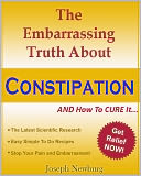 The Embarassing Truth About Constipation and How To Cure It