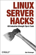 Linux Server Hacks: 100 Industrial-Strength Tips and Tricks