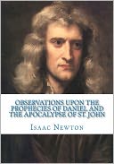 Observations Upon The Prophecies Of Daniel And The Apocalypse Of St. John